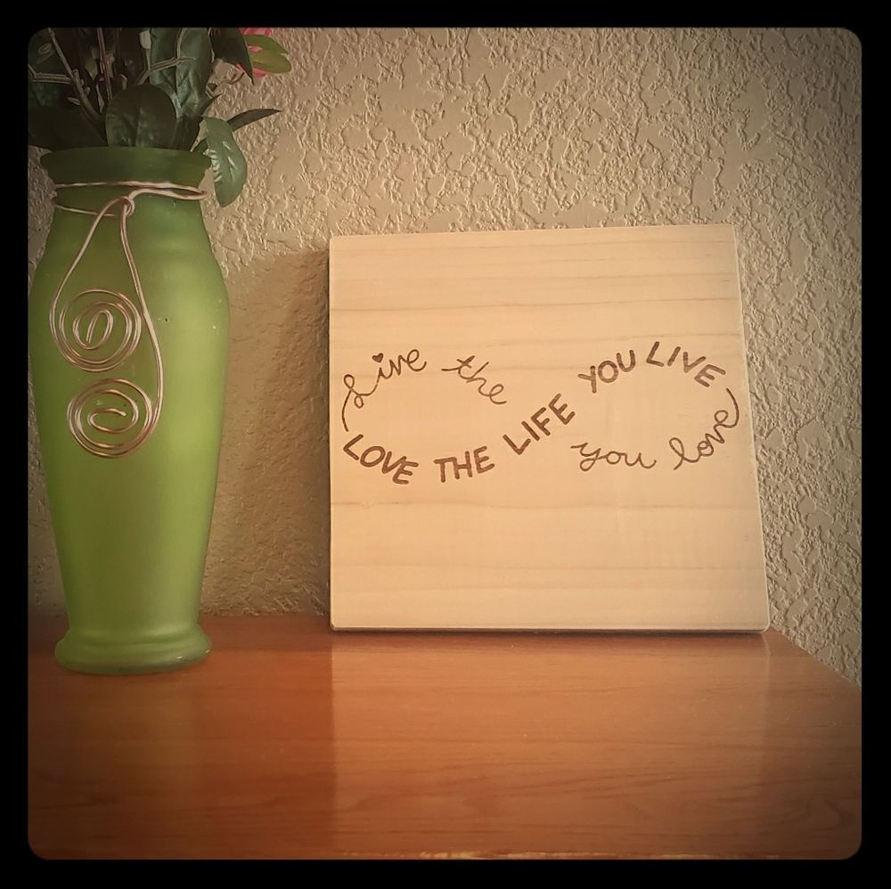 Love the life you live laser engraved wood board